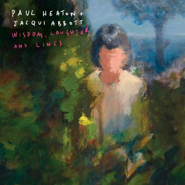 Paul Heaton and Jacqui Abbott -  Wisdom, Laughter and Lines